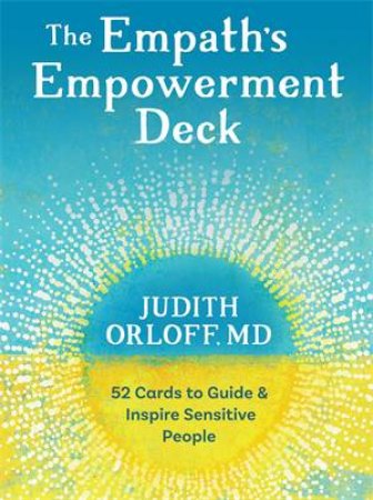 The Empath's Empowerment Deck by Judith Orloff & Elena Ray