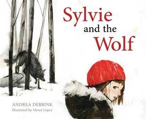 Sylvie and the Wolf by Andrea Debbink & Merc Lpez