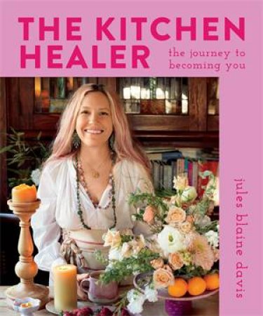 The Kitchen Healer by Jules Blaine Davis