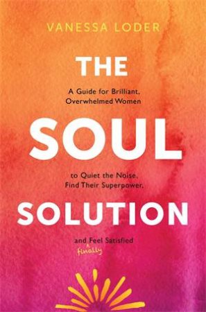 The Soul Solution by Vanessa Loder