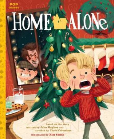 Home Alone: The Classic Illustrated Storybook by Kim Smith