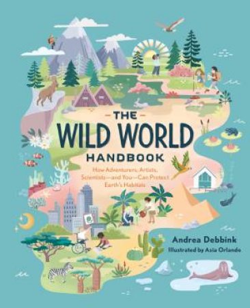 The Wild World Handbook by Andrea Debbink