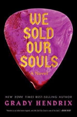 We Sold Our Souls by Grady Hendrix