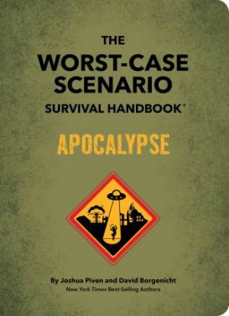 The Worst-Case Scenario Survival Handbook by David Borgenicht & Joshua Piven