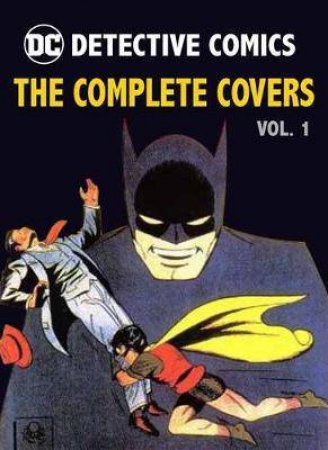 DC Comics: Detective Comics: The Complete Covers Vol. 1 by Various