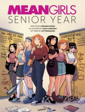 Mean Girls: Senior Year by Arianna Irwin