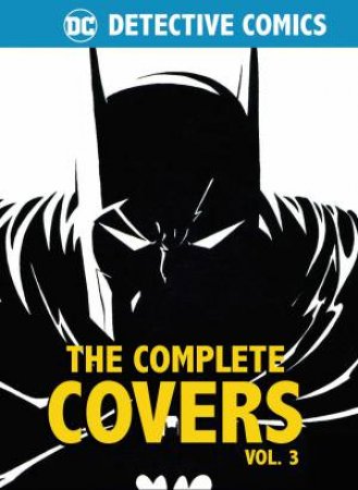 DC Comics: Detective Comics: The Complete Covers Vol. 3 by Various