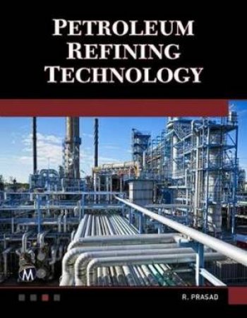 Petroleum Refining Technology by R. Prasad