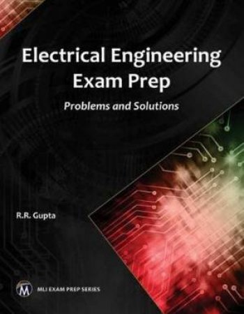 Electrical Engineering Exam Prep: Problems and Solutions by S. Musa