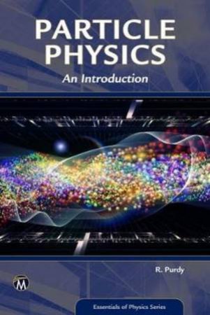 Particle Physics: An Introduction by Robert Purdy