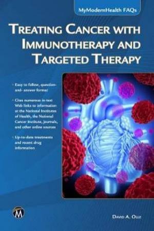 Treating Cancer With Immunotherapy And Targeted Therapy by David A Olle