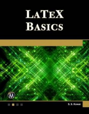 Latex Basics by S S Kumar