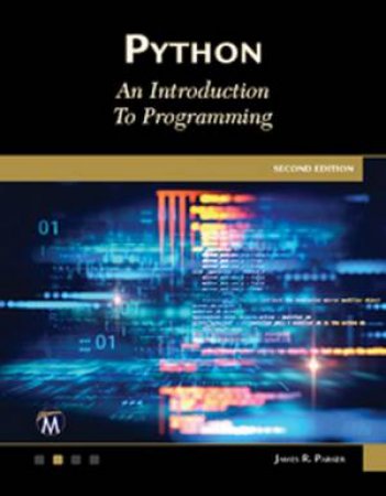 Python An Introduction To Programming 2nd Ed. by PhD James R. Parker