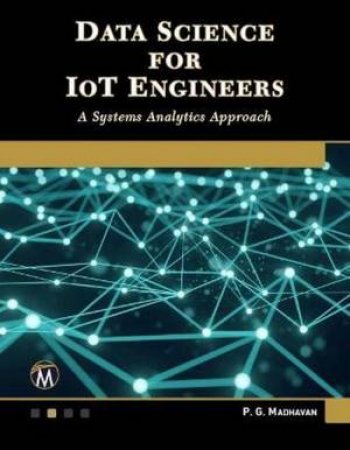 Data Science For IoT Engineers by P. G. Madhavan