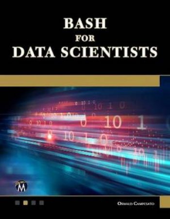 Bash for Data Scientists by Oswald Campesato