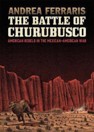 The Battle Of Churubusco American Rebels In The Mexican-American War by Andrea Ferraris