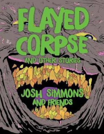 Flayed Corpse And Other Stories by Josh Simmons