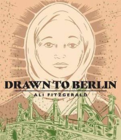 Drawn To Berlin by Ali Fitzgerald