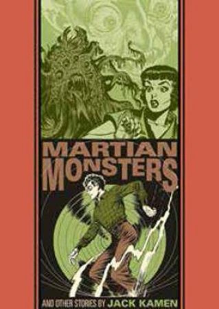 The Martian Monster And Other Stories by Jack Kamen & Al Feldstein