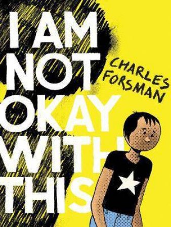 I Am Not Okay With This by Charles Forsman