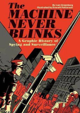 The Machine Never Blinks by Ivan Greenberg & Everett Patterson & Joe Canlas