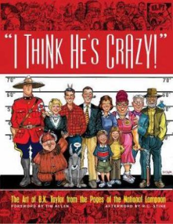 I Think He's Crazy! by B.K. Taylor & Tim Allen & R. L. Stine