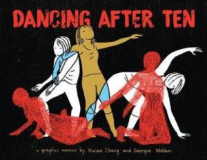 Dancing After TEN by Vivian Chong & Georgia Webber