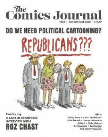 The Comics Journal #306 by Gary Groth & Kristy Valenti & RJ Casey