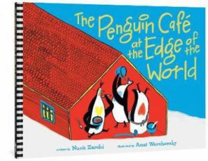 The Penguin Cafe At The Edge Of The World by Nurit Zarchi & Anat Warshavsky