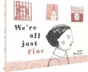 We're All Just Fine by Ana Penyas & Andrea Rosenberg