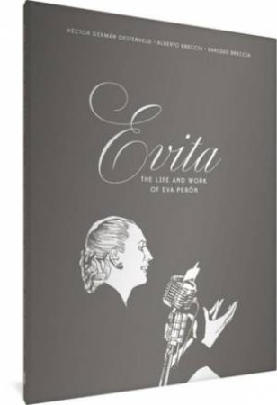 Evita: The Life and Work of Eva Pern (The Alberto Breccia Library) by Hector German Oesterheld & Alberto Breccia & Enrique Breccia & Erica Mena