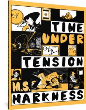 Time Under Tension by M.S. Harkness