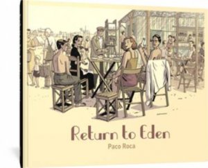 Return to Eden by Paco Roca & Andrea Rosenberg