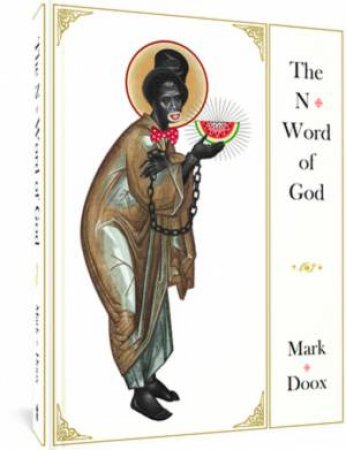 The N-Word of God by Mark Doox