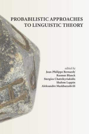 Probabilistic Approaches to Linguistic Theory by Bernardy