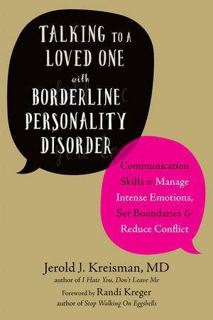 Talking to a Loved One with Borderline Personality Disorder by Jerold J Kreisman