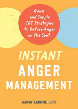 Instant Anger Management by Aaron Karmin