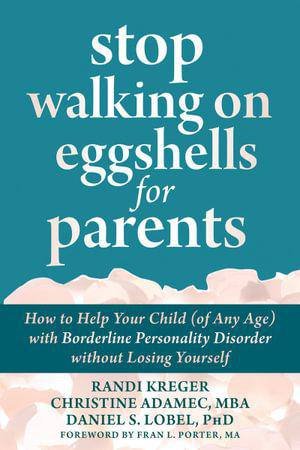 Stop Walking on Eggshells for Parents by Christine Adamec