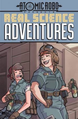 Atomic Robo Presents Real Science Adventures Raid On Marauder Island by Brian Clevinger