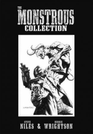 The Monstrous Collection Of Steve Niles And Bernie Wrightson by Steve Niles