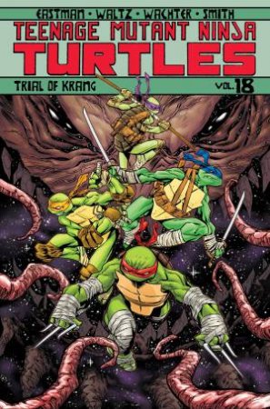 Teenage Mutant Ninja Turtles Volume 18 Trial Of Krang by Kevin;Waltz, Tom; Eastman