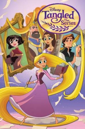 Tangled The Series: Let Down Your Hair by Scott Peterson