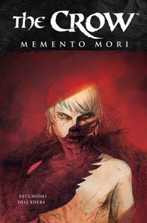 The Crow: Memento Mori by Roberto Recchioni