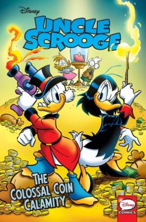 Uncle Scrooge The Colossal Coin Calamity by Simone Albrigi & Giorgio Cavazzano; Stefano Intini & Carol McGreal & Pat McGreal