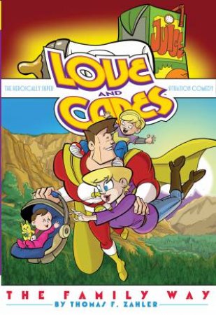 Love And Capes The Family Way by Thomas F. Zahler