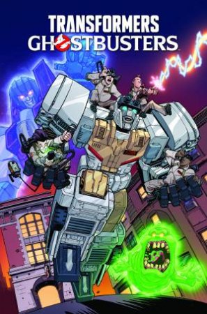 Transformers/Ghostbusters Ghosts Of Cybertron by Erik Burnham