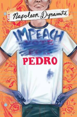 Napoleon Dynamite Impeach Pedro by Carlos Guzman-Verdugo & Alejandro Verdugo