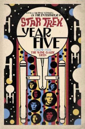 Star Trek Year Five - The Wine-Dark Deep (Book 2) by Collin Kelly & Jackson Lanzing & Jim McCann