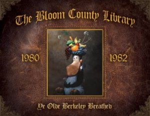 The Bloom County Library Book One by Berkeley Breathed