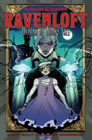 Dungeons & Dragons: Ravenloft - Orphan Of Agony Isle by Casey Gilly & Bayleigh Underwood